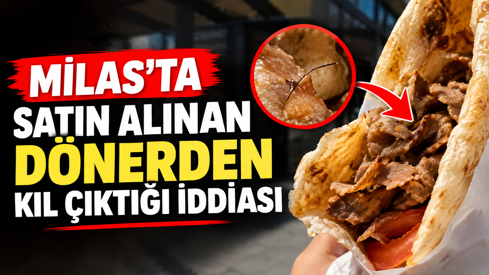 Milas’ta Şatır Tavuk Şikayeti: Dönerden Kıl Çıktığı İddia Edildi