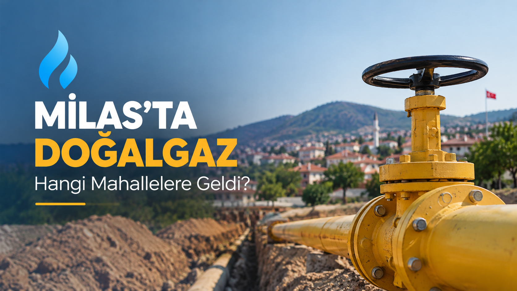 Milas’ta Doğalgaz Hangi Mahallelere Geldi? 2026 Güncel Durum